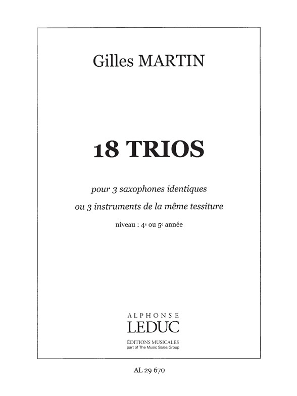 18 Trios pour 3 saxophones identiques ou 3 instruments de la même tessiture. 9790046296703