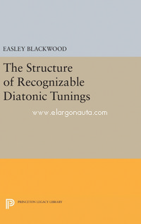 The Structure of Recognizable Diatonic Tunings. 9780691638935