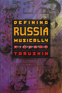 Defining Russia Musically: Historical and Hermeneutical Essays. 9780691070650