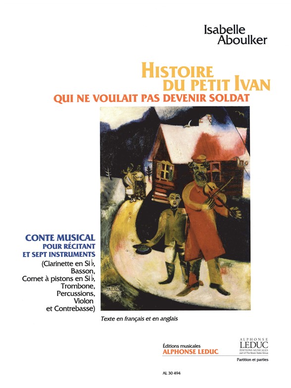 Histoire du petit Ivan qui ne voulait pas devenir soldat, conte musicale pour récitant et sept instruments. 9790046304941