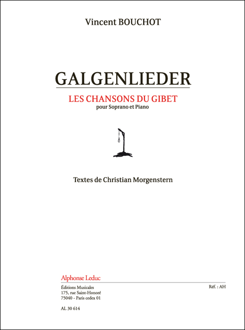 Galgenlieder: Les chansons du gibet, pour soprano et piano. 9790046306143