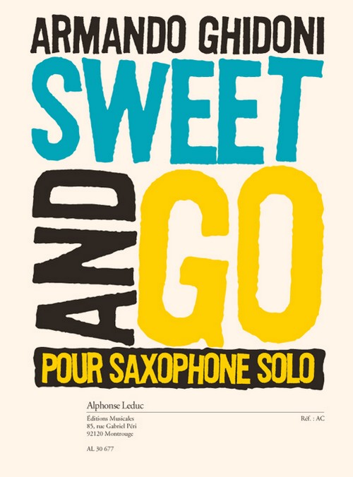 Sweet & Go, pour saxophone solo. 9790046306778