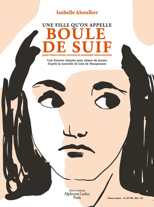 Une fille qu'on appelle Boule de Suif, d'après la nouvelle de Guy de Maupassant, pour choeur mixte, récitant et ensemble instrumental