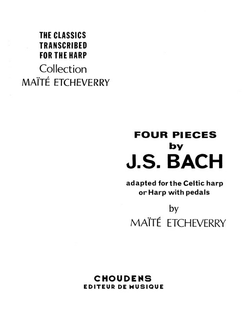 Four Pieces by J.S. Bach, Adapted for the Celtic Harp or Harp with Pedals