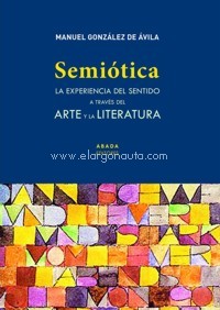 Semiótica. La experiencia del sentido a través del arte y la literatura