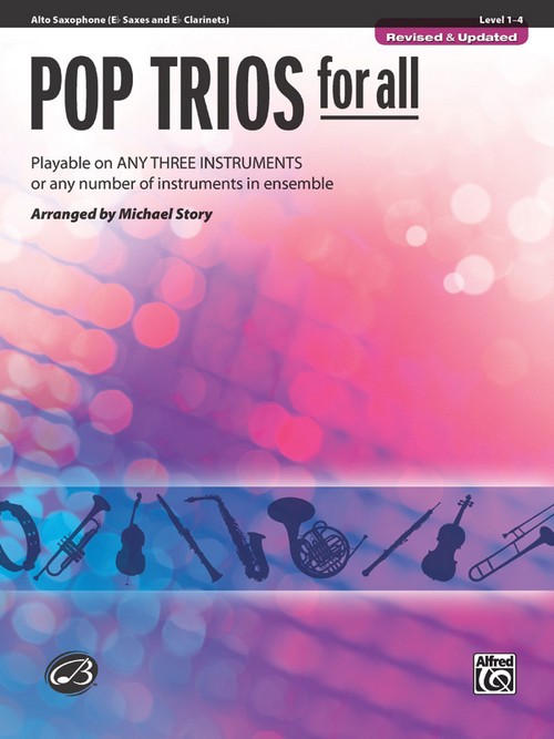 Pop Trios for All: Playable on any three instruments or any number of instruments in ensemble, Eb Alto Saxophone / Eb Clarinet