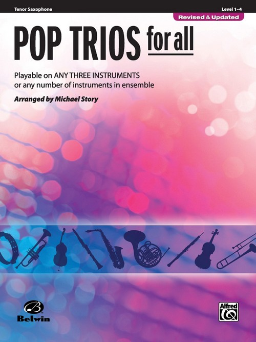 Pop Trios for All: Playable on any three instruments or any number of instruments in ensemble, Tenor Saxophone