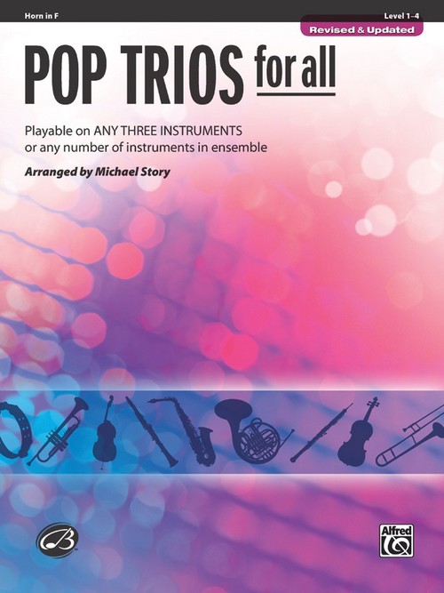 Pop Trios for All: Playable on any three instruments or any number of instruments in ensemble, F Horn