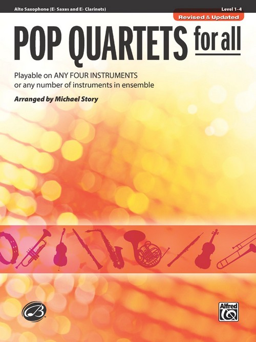 Pop Quartets for All: Playable on any four instruments or any number of instruments in ensemble, Eb Alto Saxophone / Eb Clarinet