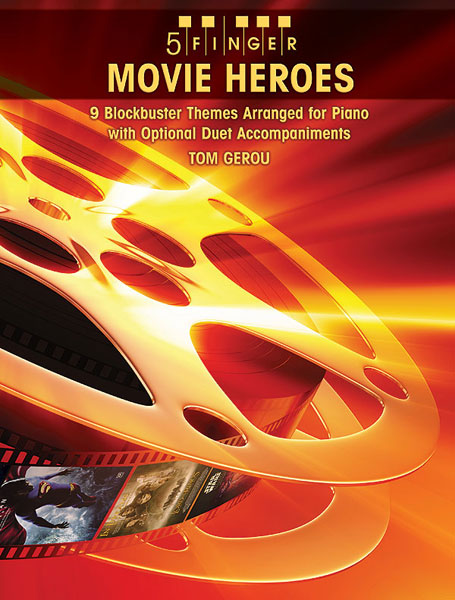 5 Finger Movie Heroes: 9 Blockbuster Themes Arranged for Piano with Optional Duet Accompaniments