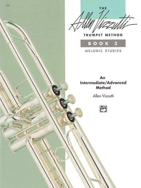 The Allen Vizzutti Trumpet Method Book 3: Melodic Studies