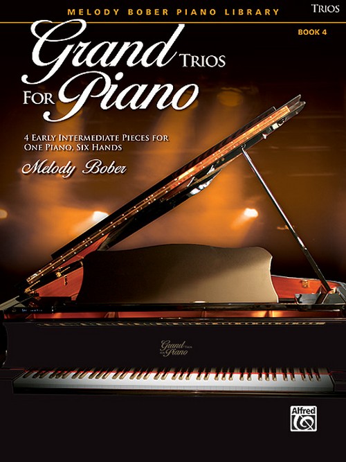 Grand Trios for Piano, Book 4: 4 Early Intermediate Pieces for One Piano, Six Hands