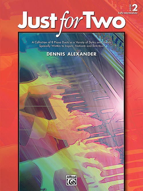 Just for Two, Book 2: A Collection of 8 Piano Duets in a Variety of Styles and Moods Specially Written to Inspire