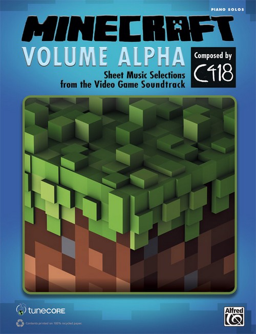 Minecraft: Volume Alpha: Sheet Music Selections from the Video Game Soundtrack, Piano. 9780739099537