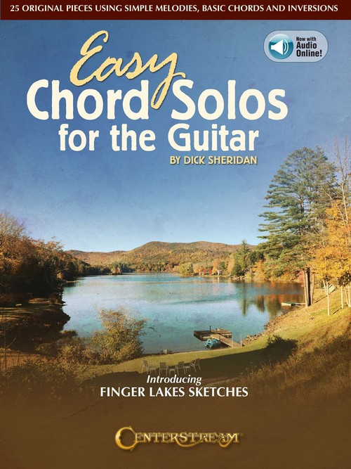 Easy Chord Solos for the Guitar: 25 Original Pieces Using Simple Melodies, Basic Chords and Inversions