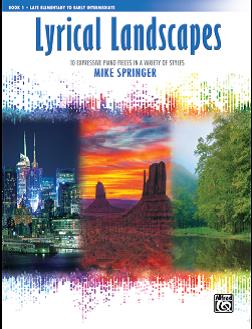 Lyrical Landscapes 1: 10 Expressive Piano Pieces in a Variety of Styles