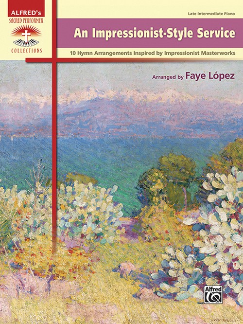 An Impressionistic Style Service: 10 Hymn Arrangements inspired by Impressionist Masterworks, Piano