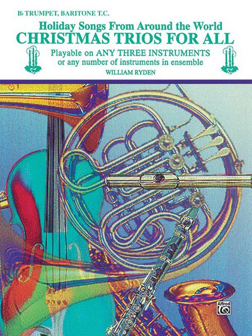 Christmas Trios for All - Bb Instruments: Holiday Songs from Around the World