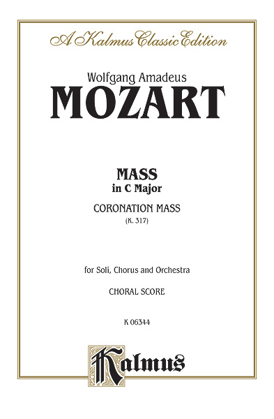 Mass in C Major Coronation Mass, K. 317: Orchestra, SATB with SATB Soli