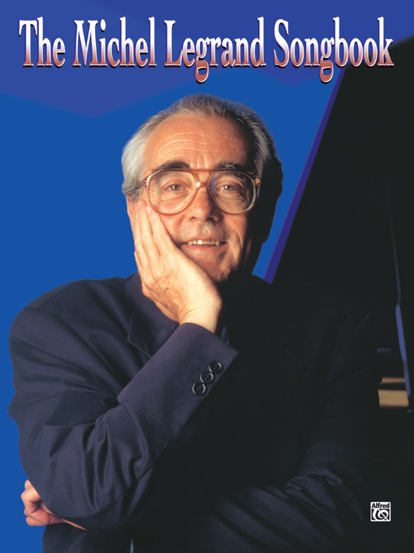 The Michel Legrand Songbook, Piano, Vocal and Guitar