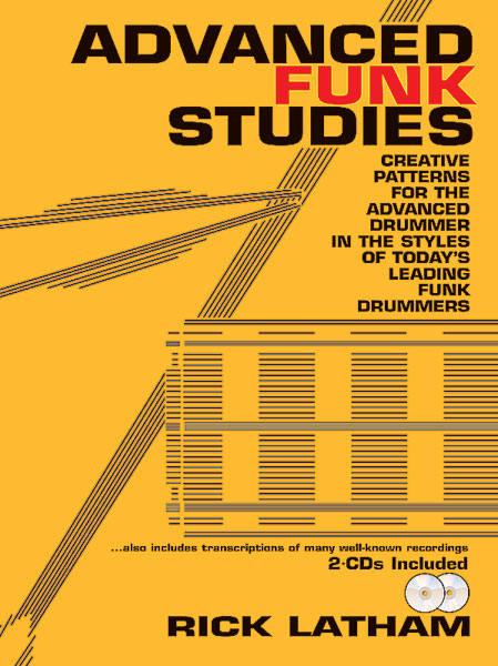 Advanced Funk Studies: Creative Patterns for the Advanced Drummer in the Styles of Today's Leading Funk Drummers. 9780825825538