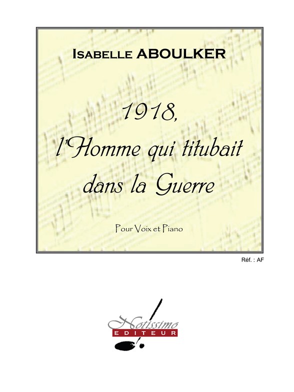 1918, l'Homme qui titubait dans la guerre, chant et orchestre