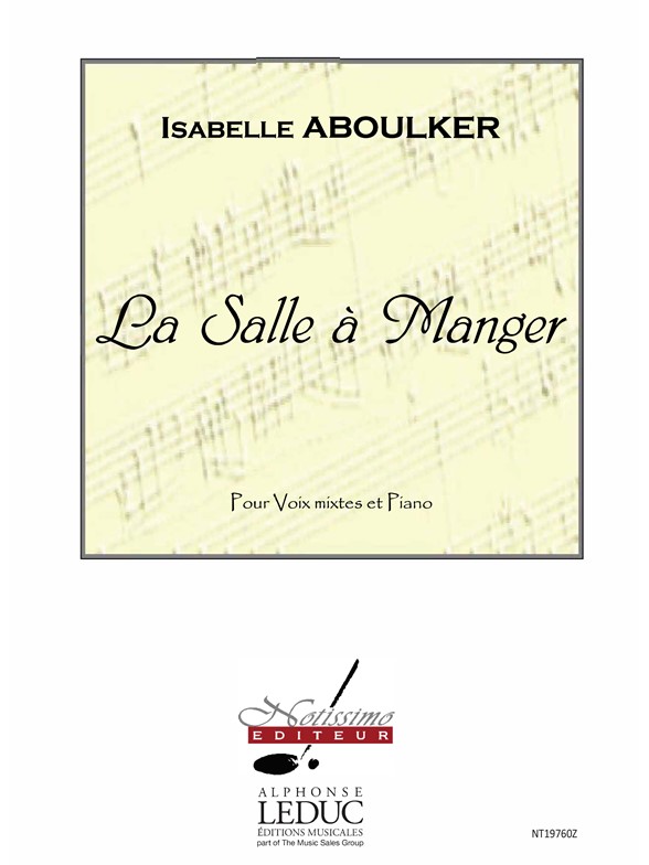 Salle à manger, choeur 4 voix mixtes SATB et piano. 9790560386621