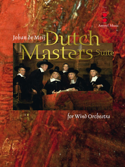 Dutch Masters Suite: for Wind Orchestra, Concert Band/Harmonie, Score. 9790035034804