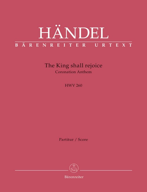 The King Shall Rejoice HWV 260 Coronation Anthem, for Mixed Choir and Orchestra, Score. 9790006562213