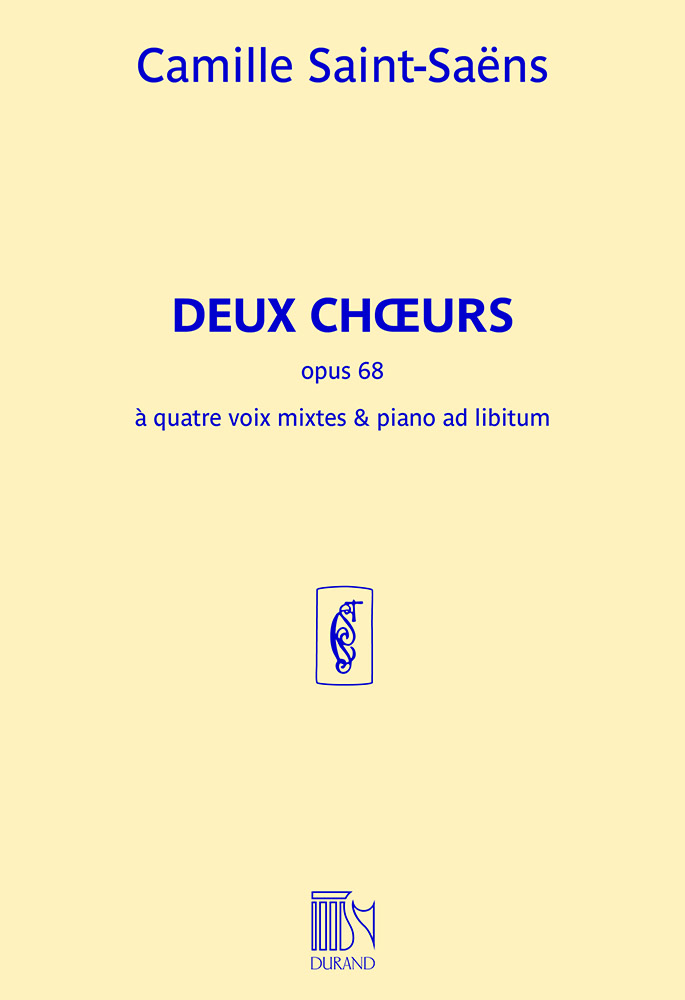 Deux Choeurs opus 68: à quatre voix mixtes et piano ad libitum