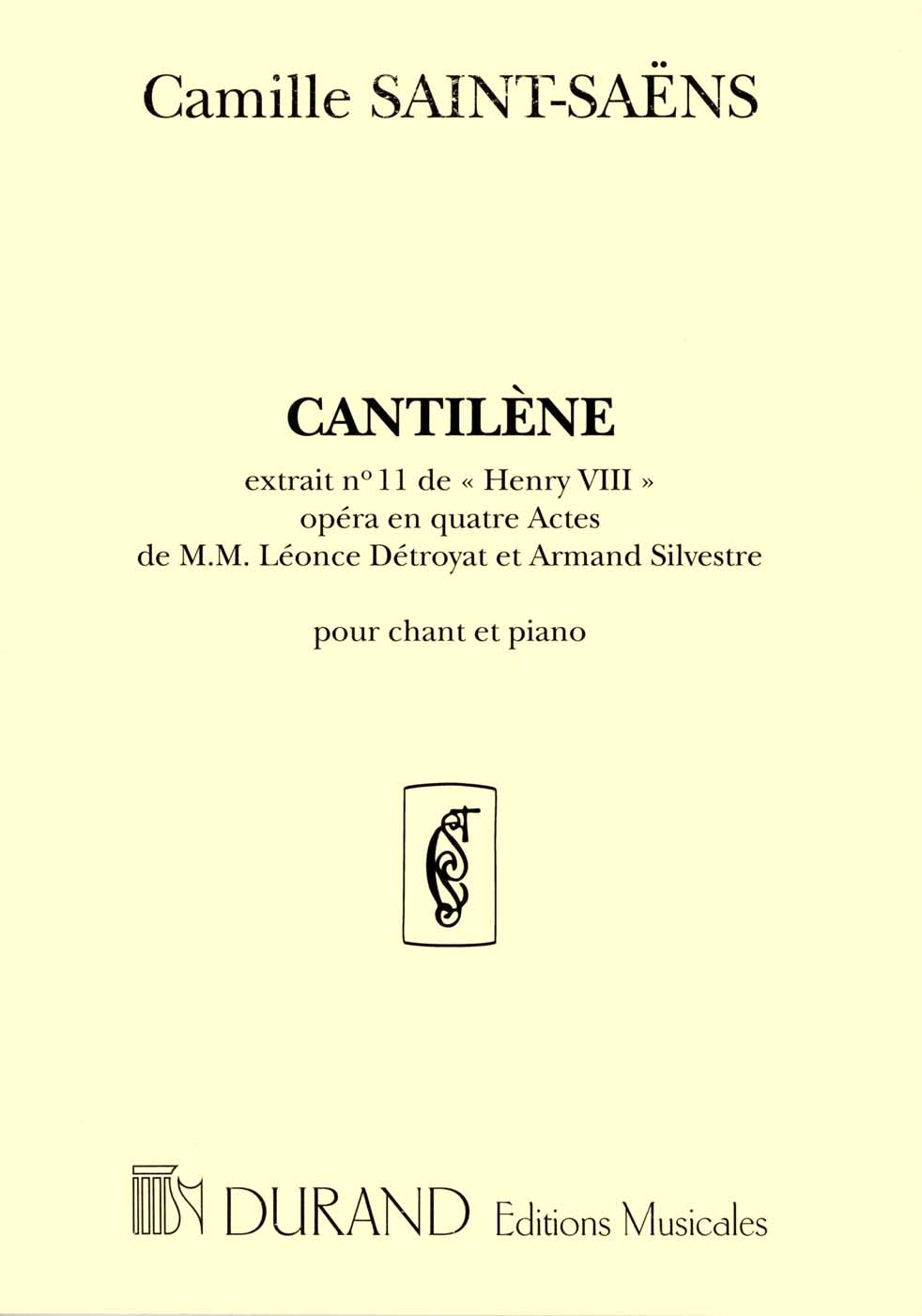 Cantilene, extrait nº 11 d'Henry VIII, opéra en 4 actes de M.M. Leonce Detroyat et Armand Silvestre, pour chant et piano. 9790044020645