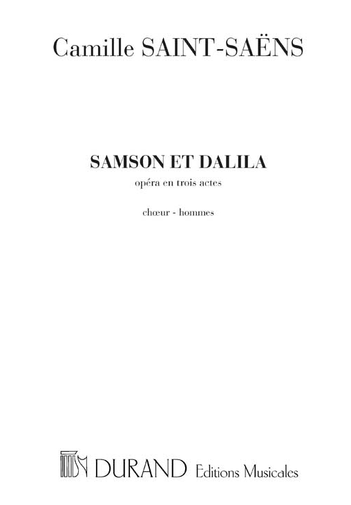 Samson et Dalila, opéra en 3 actes, choeur hommes