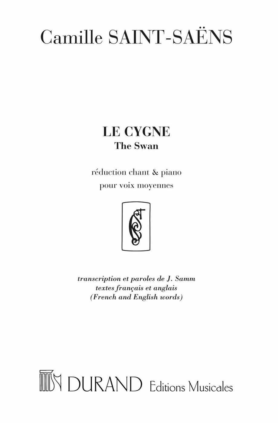 Le Cygne = The Swan: transcription et paroles de J. Samm, voix moyenne et piano