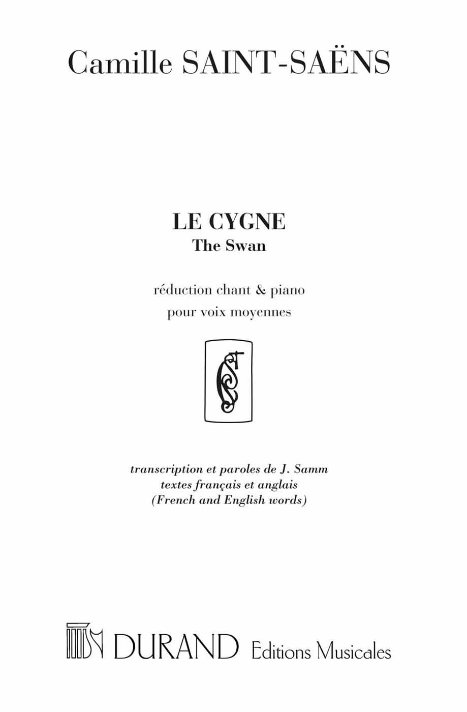 Le Cygne = The Swan: transcription et paroles de J. Samm, voix moyenne et piano