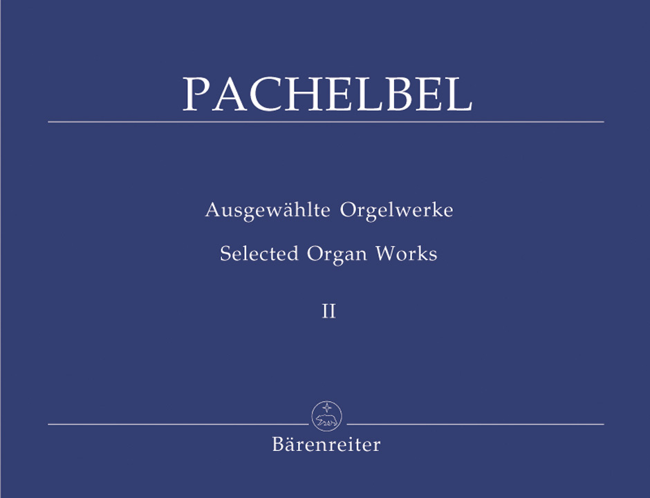 Selected Organ Works, vol. 2 = Ausgewahlte Orgelwerke, Band 2