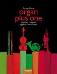 Organ Plus One: Original Works and Arrangements for Church Service and Concert, Organ and Instrument