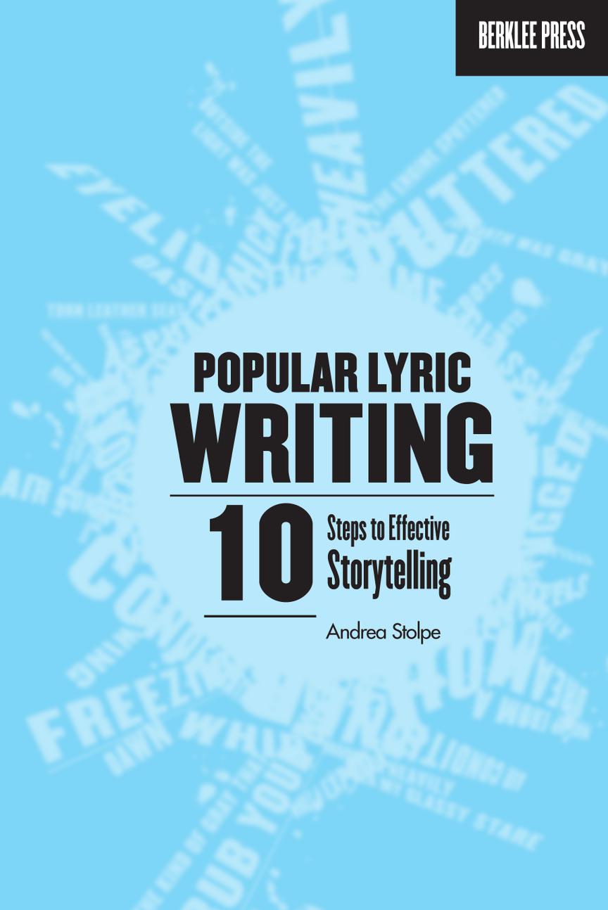 Popular Lyric Writing. 10 Steps to Effective Storytelling