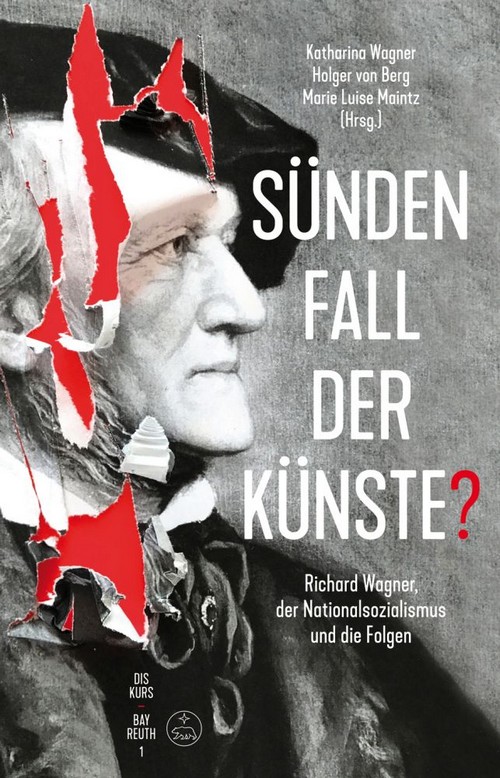 Sünden Fall der Künste: Richard Wagner, der Nationalsozialismus und die Folgen. 9783761824658