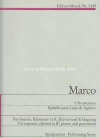 Ultramarina, Epitafio para Lope de Aguirre, for soprano, clarinet in Bb, piano, and percussion, performing score. 9790200651898