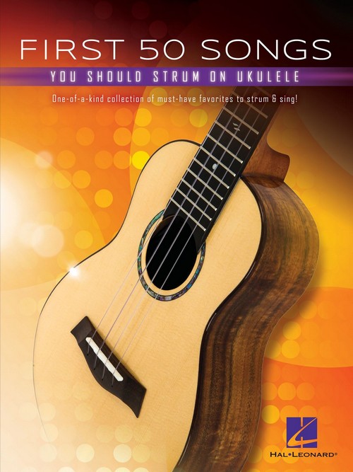 First 50 Songs You Should Strum on Ukulele. 9781540095480