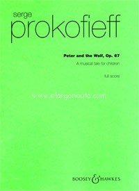 Pedro y el lobo, op. 67, cuento sinfónico para niños, partitura general = Peter and the Wolf, op. 67, a Musical Tale for Children, Full Score