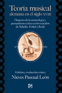 Teoría musical alemana en el siglo XVIII. Orígenes de la musicología y pensamiento crítico en los tratados de Scheibe, Forkel y Koch