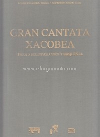 Gran Cantata Xacobea, para 5 solistas, coro y orquesta <br>