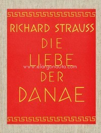 Die Liebe der Danae (The Love of Danae) op. 83, A cheerful mythology in three acts, vocal/piano score