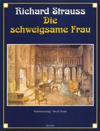 Die schweigsame Frau (The Silent Woman) op. 80, Comic opera in three acts, vocal/piano score. 9790060117299