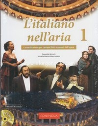 L'Italiano nell'aria, vol. 1: corso d'italiano per cantanti lirici e amanti dell'opera. 9788898433339