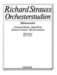 Orchestral Studies Stage Works: Clarinet Vol. 4, Guntram - Feuersnot - Salome - Elektra - Der Rosenkavalier. 9790060118241