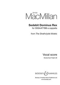 Sedebit dominus rex, from The Strathclyde Motets, for mixed choir (SATB) a cappella. 9790060119354