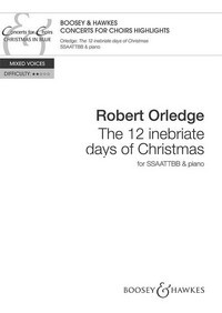 The 12 Inebriate days of Christmas, for mixed choir (SSAATTBB) and piano, choral score. 9780851627625