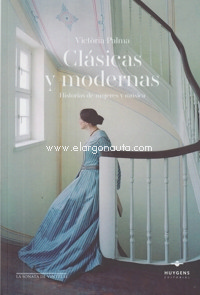 Clásicas y modernas. Historias de mujeres y música. 9788417580216